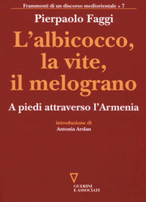 L'albicocco, la vite, il melograno. A piedi attraverso l'Armenia - Librerie.coop L'albicocco, la vite, il melograno. A piedi attraverso l'Armenia - Librerie.coop