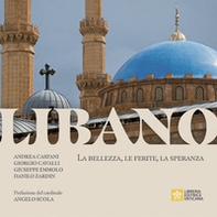 Libano. La bellezza, le ferite, la speranza - Librerie.coop