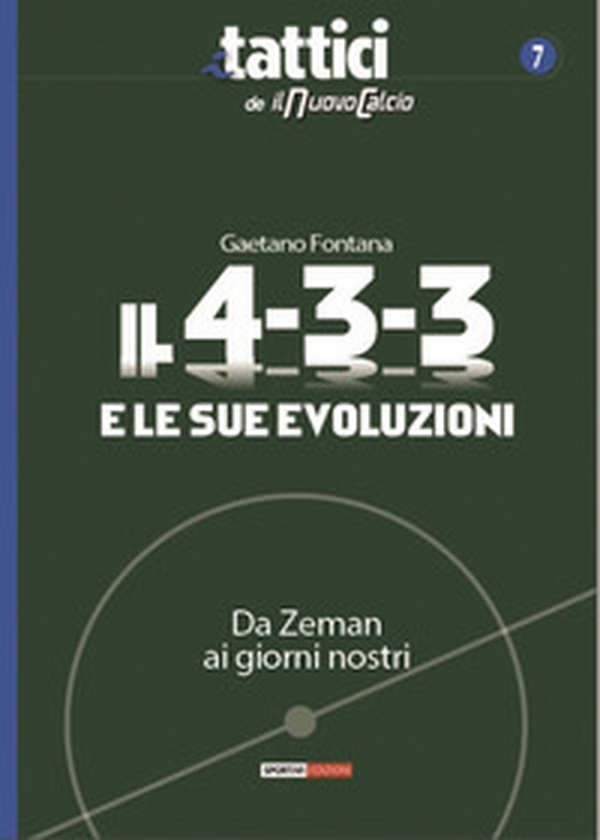 Il 4-3-3 e le sue evoluzioni. Da Zeman ai giorni nostri - Librerie.coop Il 4-3-3 e le sue evoluzioni. Da Zeman ai giorni nostri - Librerie.coop