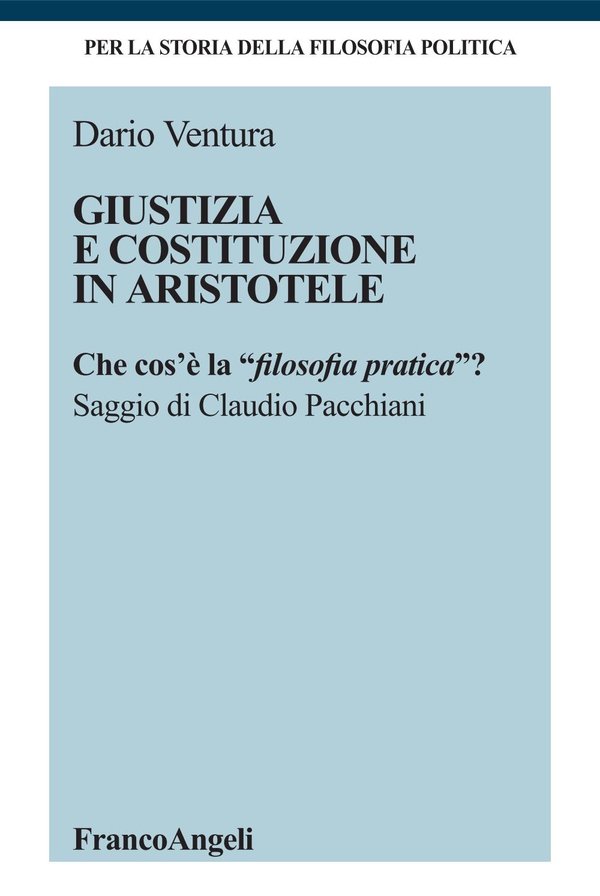 Giustizia e costituzione in Aristotele. Che cos'è la "filosofia pratica"? - Librerie.coop Giustizia e costituzione in Aristotele. Che cos'è la "filosofia pratica"? - Librerie.coop