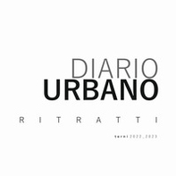 Diario urbano. Ritratti. Terni 2022-2023 - Librerie.coop