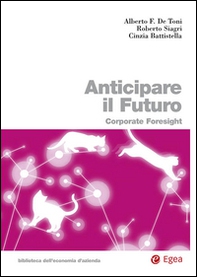 Anticipare il futuro. Corporate foresight - Librerie.coop