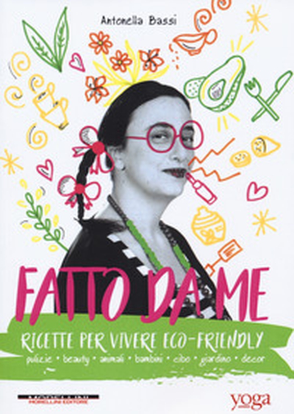Fatto da me. Ricette per vivere eco-friendly - Librerie.coop Fatto da me. Ricette per vivere eco-friendly - Librerie.coop