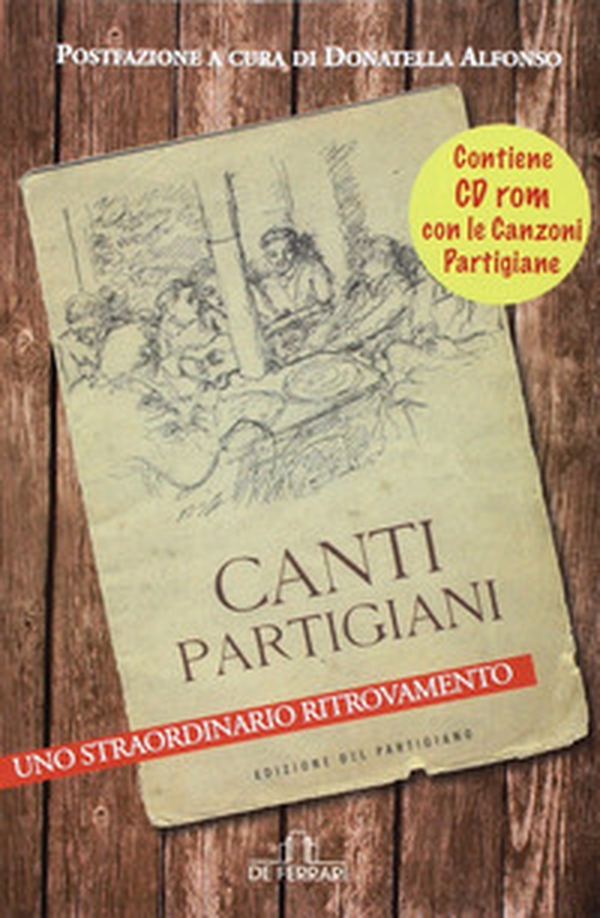 Canti partigiani. Uno straordinario ritrovamento - Librerie.coop Canti partigiani. Uno straordinario ritrovamento - Librerie.coop