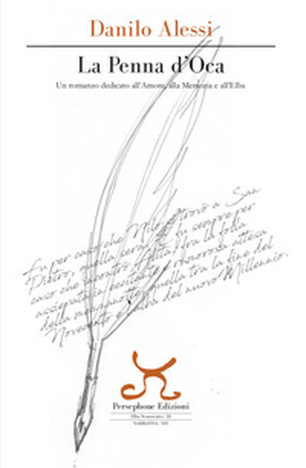 La penna d'oca. Un romanzo dedicato all'amore, alla memoria e all'Elba - Librerie.coop La penna d'oca. Un romanzo dedicato all'amore, alla memoria e all'Elba - Librerie.coop