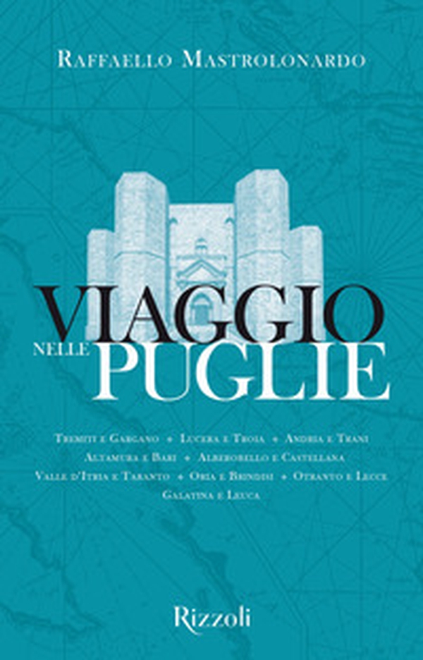 Viaggio nelle Puglie - Librerie.coop Viaggio nelle Puglie - Librerie.coop