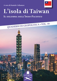 L'isola di Taiwan. Il dilemma dell'Indo-Pacifico - Librerie.coop