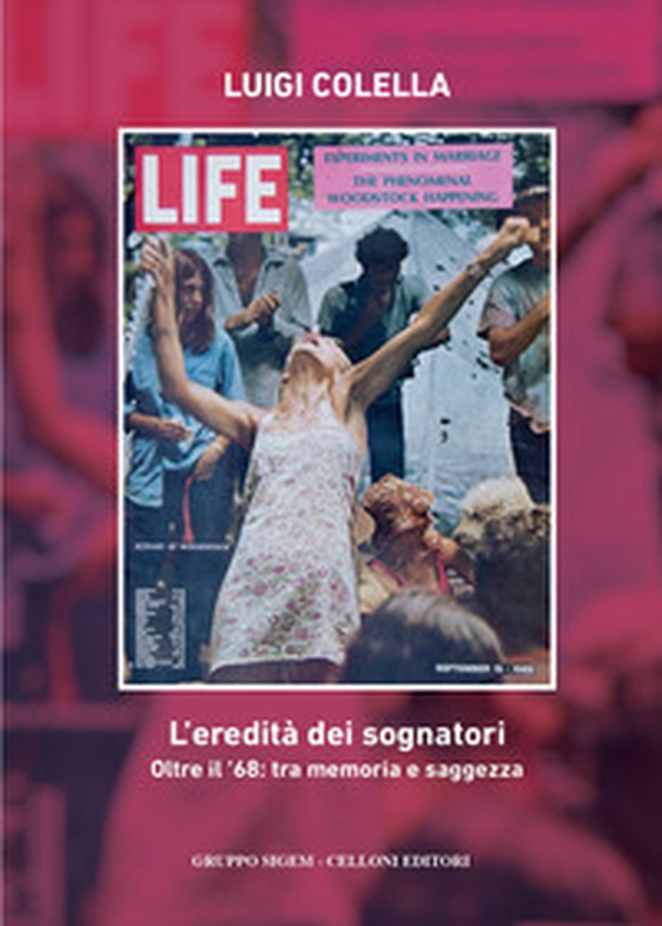 L'eredità dei sognatori. Oltre il '68: tra memoria e saggezza - Librerie.coop