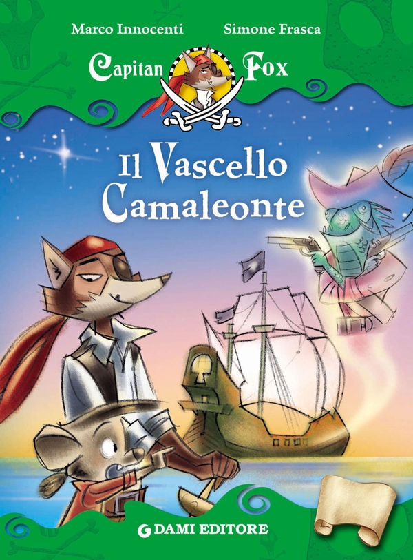 Capitan Fox. Il Vascello Camaleonte - Librerie.coop Capitan Fox. Il Vascello Camaleonte - Librerie.coop