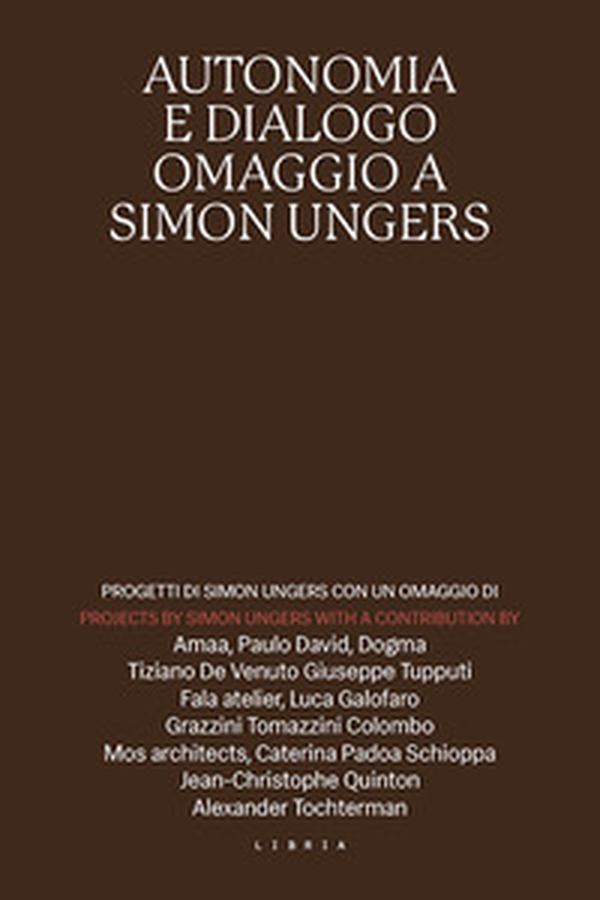 Autonomia e dialogo. Omaggio a Simon Ungers - Librerie.coop Autonomia e dialogo. Omaggio a Simon Ungers - Librerie.coop