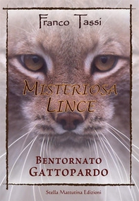 Misteriosa lince. Bentornato gattopardo - Librerie.coop