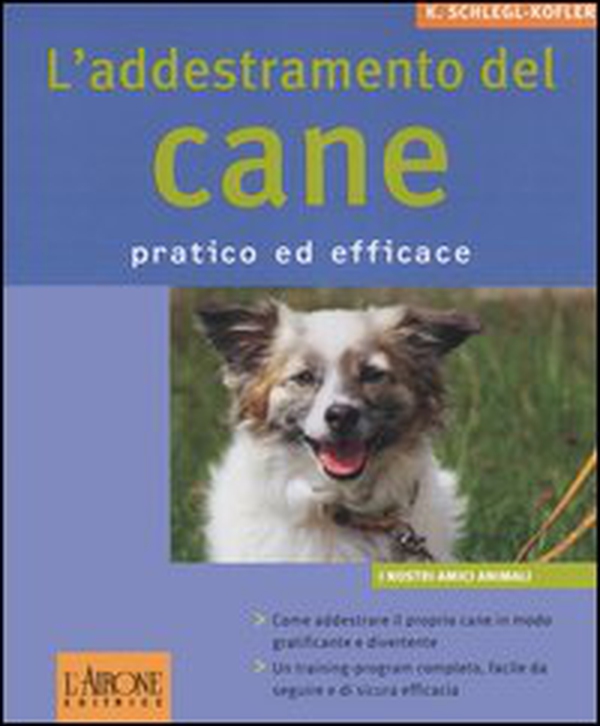 L'addestramento del cane. Pratico ed efficace - Librerie.coop L'addestramento del cane. Pratico ed efficace - Librerie.coop