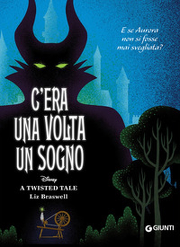 C'era una volta un sogno. E se Aurora non si fosse mai svegliata? A twisted tale - Librerie.coop C'era una volta un sogno. E se Aurora non si fosse mai svegliata? A twisted tale - Librerie.coop
