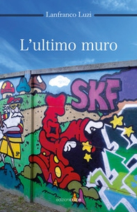 L'ultimo muro - Librerie.coop