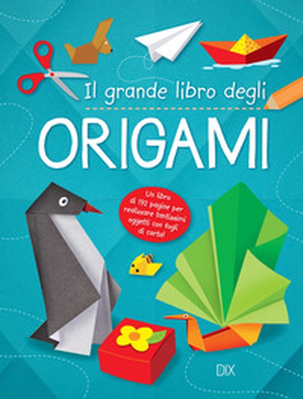 Il grande libro dell'origami - Librerie.coop Il grande libro dell'origami - Librerie.coop