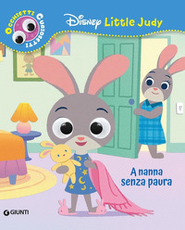 A nanna senza paura. Disney Little Judy. Occhietti curiosetti - Librerie.coop
