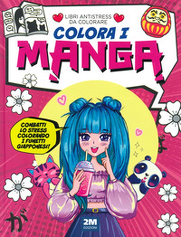 Colora i manga. Libri antistress da colorare - Librerie.coop Colora i manga. Libri antistress da colorare - Librerie.coop