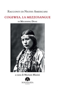 Racconti di nativi americani. Cogewea. La mezzosangue - Librerie.coop Racconti di nativi americani. Cogewea. La mezzosangue - Librerie.coop