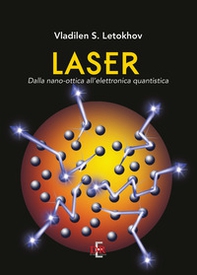 Laser. Dalla nano-ottica all'elettronica quantistica - Librerie.coop