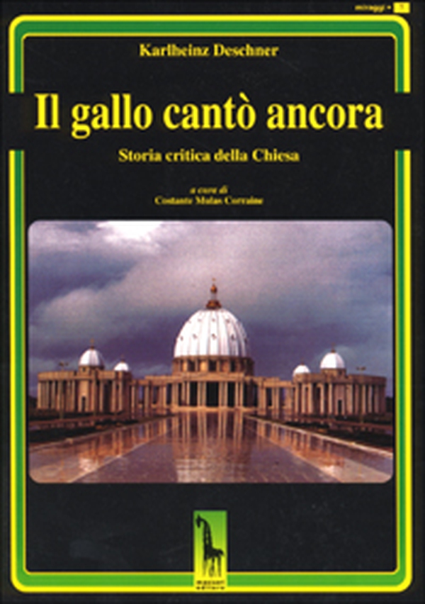 Il gallo cantò ancora. Storia critica della Chiesa - Librerie.coop Il gallo cantò ancora. Storia critica della Chiesa - Librerie.coop