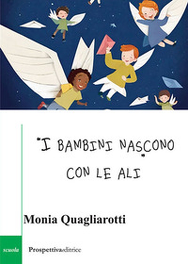 «I bambini nascono con le ali» - Librerie.coop «I bambini nascono con le ali» - Librerie.coop