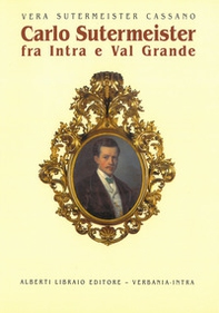Carlo Sutermeister fra Intra e Val Grande - Librerie.coop