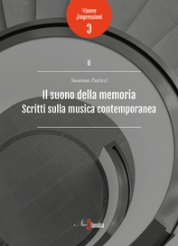 Il suono della memoria. Scritti sulla musica contemporanea - Librerie.coop