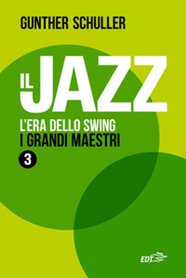 Il jazz. L'era dello swing. I grandi maestri - Librerie.coop