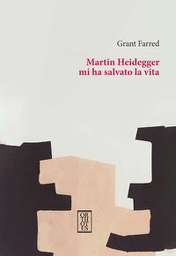Martin Heidegger mi ha salvato la vita - Librerie.coop