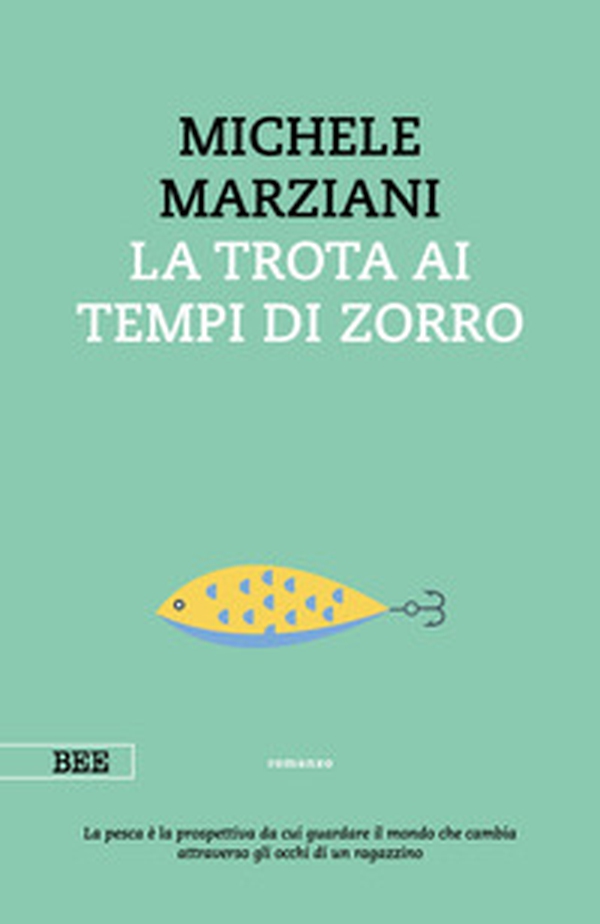 La trota ai tempi di Zorro - Librerie.coop La trota ai tempi di Zorro - Librerie.coop