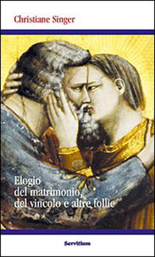 Elogio del matrimonio, del vincolo e altre follie - Librerie.coop Elogio del matrimonio, del vincolo e altre follie - Librerie.coop