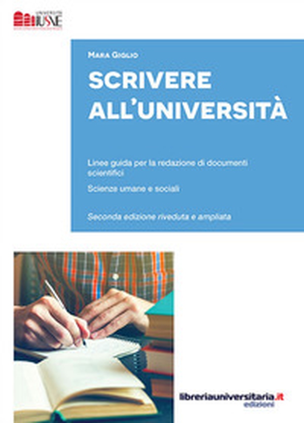 Scrivere all'Università. Linee guida per la redazione di documenti scientifici. Scienze umane e sociali - Librerie.coop Scrivere all'Università. Linee guida per la redazione di documenti scientifici. Scienze umane e sociali - Librerie.coop