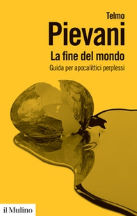 La fine del mondo. Guida per apocalittici perplessi - Librerie.coop La fine del mondo. Guida per apocalittici perplessi - Librerie.coop