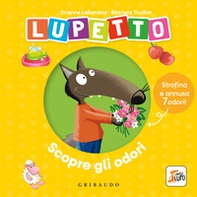 Lupetto scopre gli odori. Amico Lupo - Librerie.coop