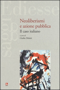 Neoliberismi e azione pubblica. Il caso italiano - Librerie.coop