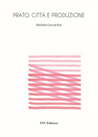 Prato. Città e produzione - Librerie.coop