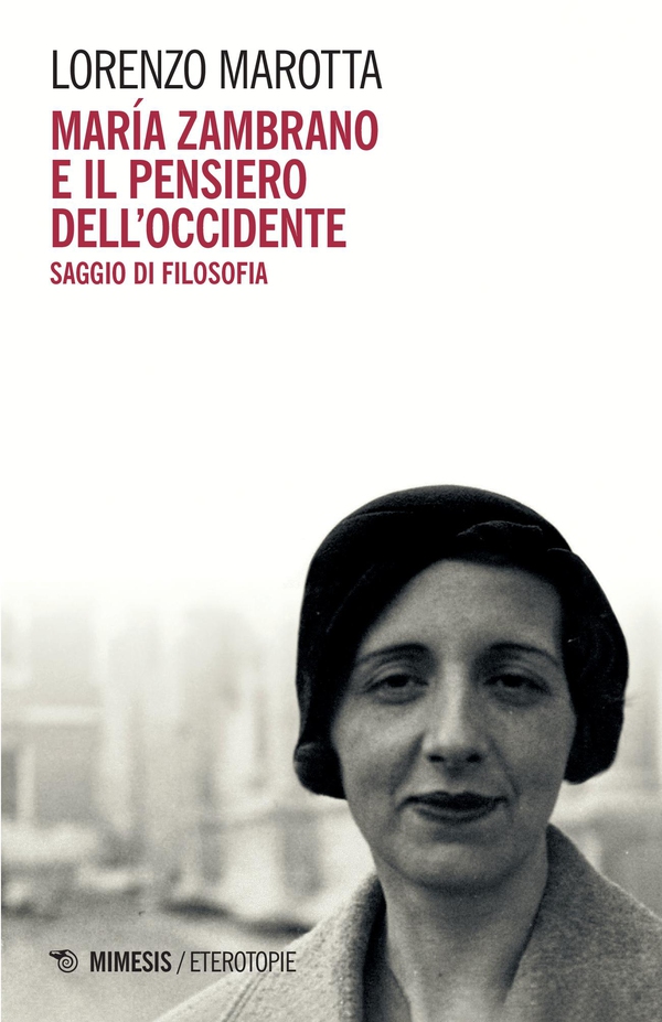 María Zambrano e il pensiero dell’Occidente - Librerie.coop María Zambrano e il pensiero dell’Occidente - Librerie.coop