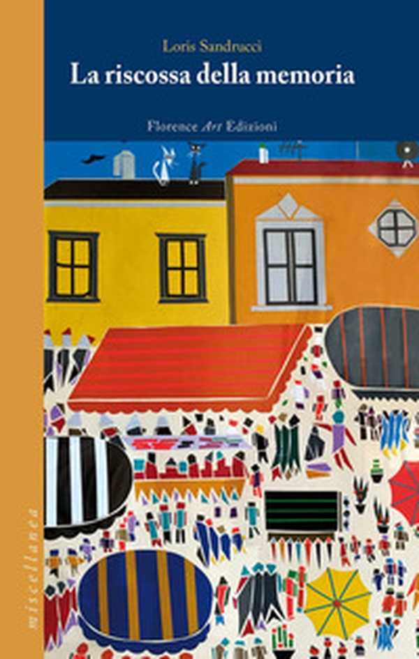 La riscossa della memoria. Miscellanea di scritti sul tema - Librerie.coop La riscossa della memoria. Miscellanea di scritti sul tema - Librerie.coop