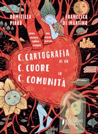 C.C.C. Cartografia di un cuore in comunità - Librerie.coop C.C.C. Cartografia di un cuore in comunità - Librerie.coop