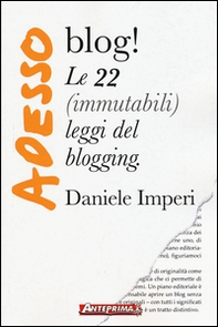 Adesso blog! Le 22 (immutabili) leggi del blogging - Librerie.coop Adesso blog! Le 22 (immutabili) leggi del blogging - Librerie.coop