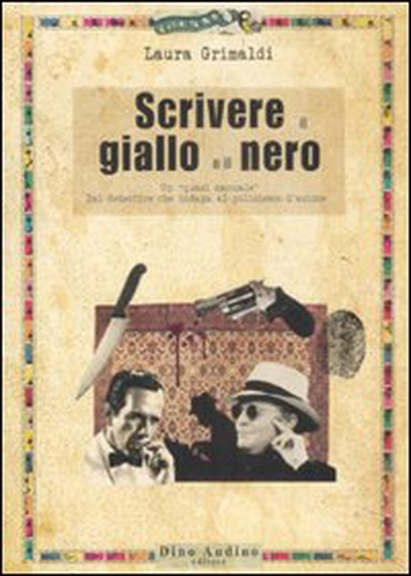 Scrivere il giallo e il nero - Librerie.coop Scrivere il giallo e il nero - Librerie.coop