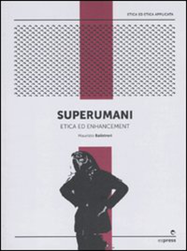 Superumani. Etica e potenziamento umano - Librerie.coop Superumani. Etica e potenziamento umano - Librerie.coop