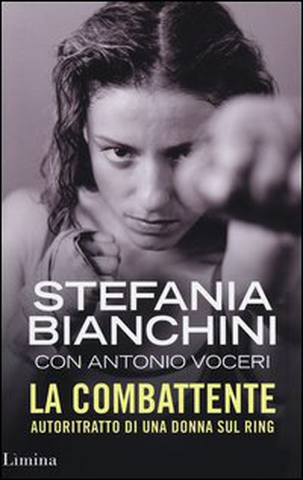 La combattente. Autoritratto di una donna sul ring - Librerie.coop La combattente. Autoritratto di una donna sul ring - Librerie.coop