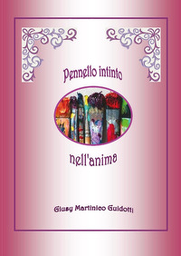 Pennello intinto nell'anima - Librerie.coop Pennello intinto nell'anima - Librerie.coop