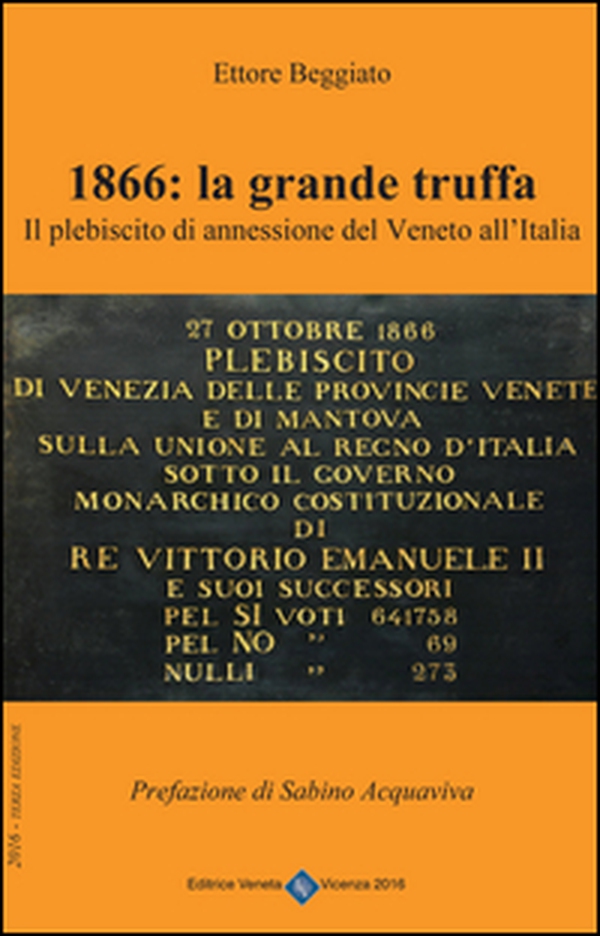 1866. La grande truffa. Il plebiscito di annessione del Veneto all'Italia - Librerie.coop 1866. La grande truffa. Il plebiscito di annessione del Veneto all'Italia - Librerie.coop