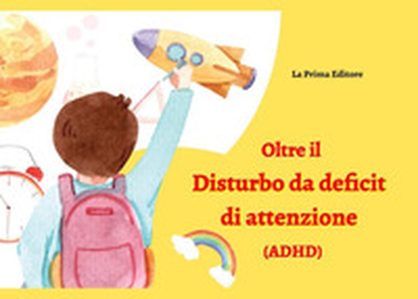 Oltre il disturbo da deficit di attenzione (ADHD) - Librerie.coop Oltre il disturbo da deficit di attenzione (ADHD) - Librerie.coop