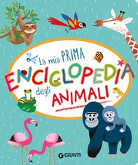 La mia prima enciclopedia degli animali - Librerie.coop La mia prima enciclopedia degli animali - Librerie.coop