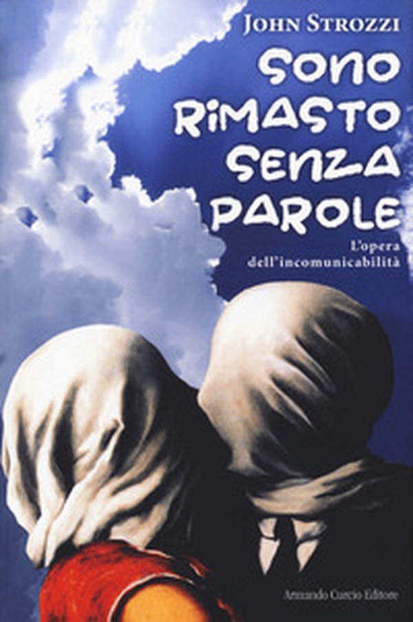 Sono rimasto senza parole. L'opera dell'incomunicabilità - Librerie.coop Sono rimasto senza parole. L'opera dell'incomunicabilità - Librerie.coop