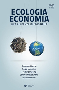Ecologia economia. Una alleanza im/possibile - Librerie.coop