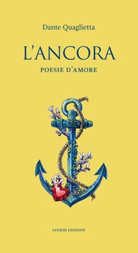 L'ancora. Poesie d'amore - Librerie.coop L'ancora. Poesie d'amore - Librerie.coop